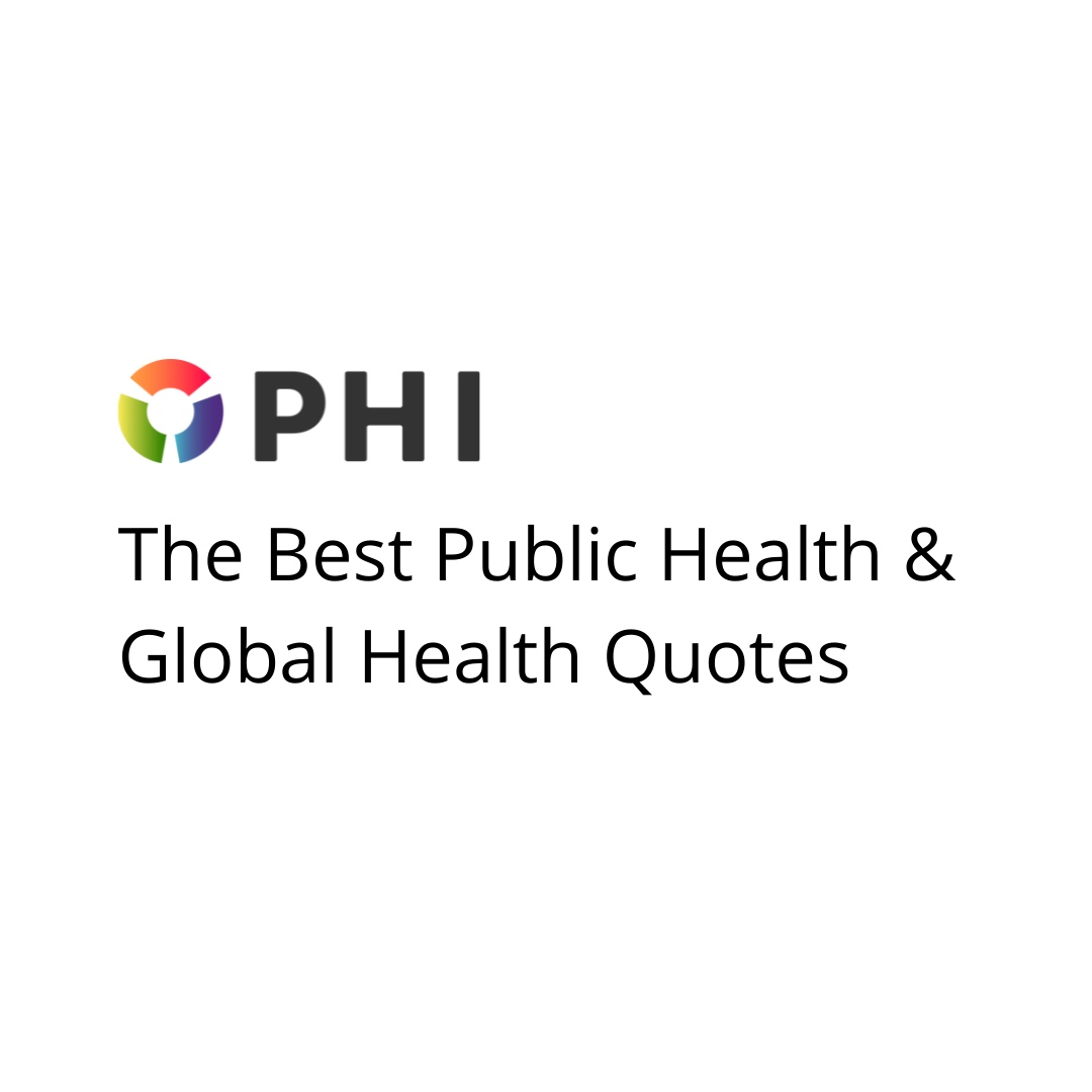 The Best Public Health & Global Health Quotes As Of 2022