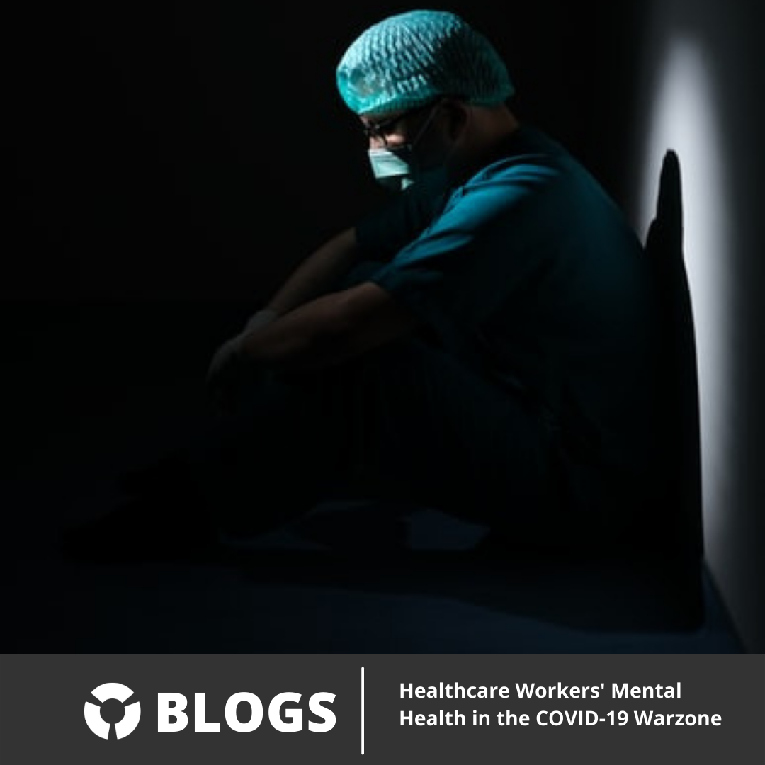 Healthcare Workers’ Mental Health in the COVID-19 Warzone