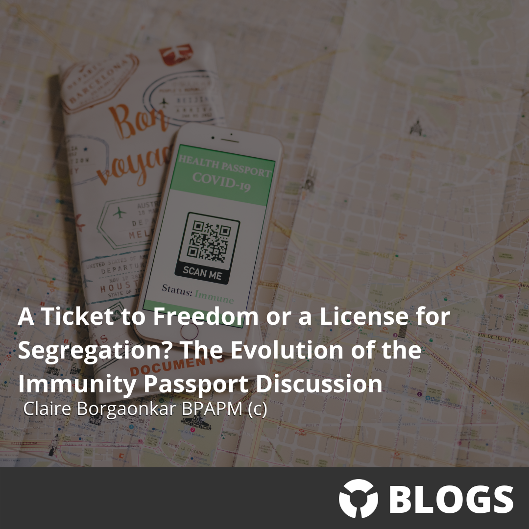 A Ticket to Freedom or a License for Segregation? The Evolution of the Immunity Passport Discussion