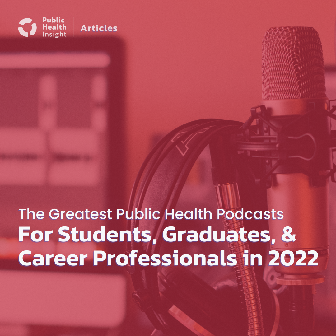 The Greatest Public Health Podcasts For Students, Graduates, & Career Professionals in 2022