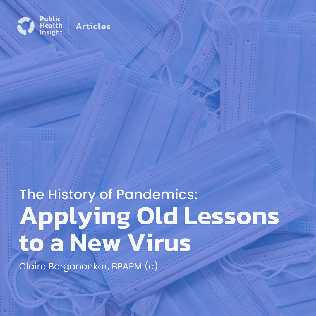 The History of Pandemics: Applying Old Lessons to a New Virus