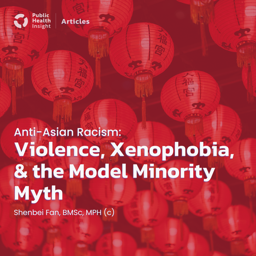 Anti-Asian Racism: Violence, Xenophobia, & the Model Minority Myth