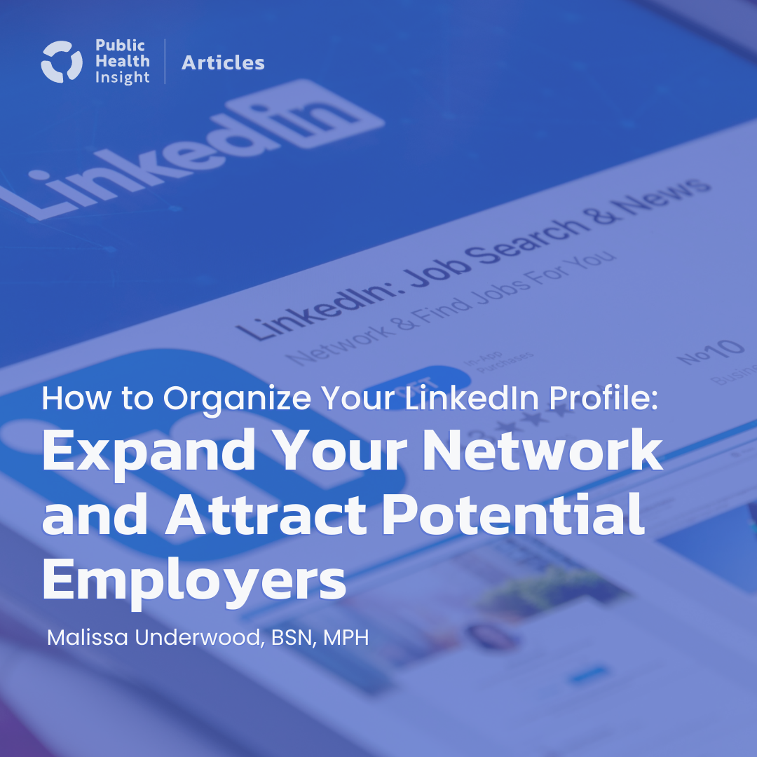 How to Organize Your LinkedIn Profile to Attract Potential Employers and Expand your Network