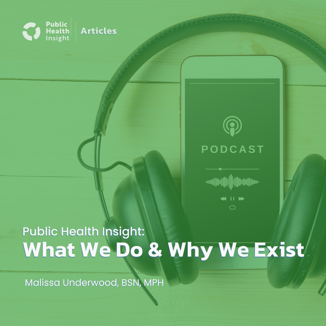 Public Health Insight: What We Do & Why We Exist